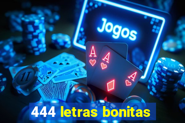 444 letras bonitas